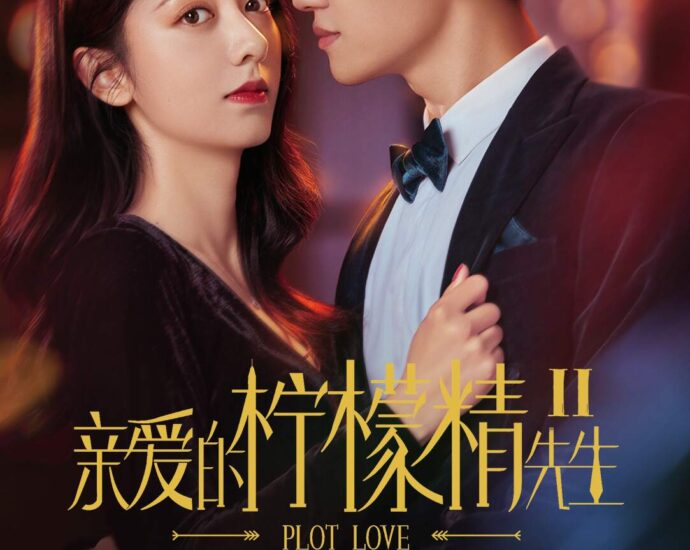 Tionghoa Org - Sinopsis & Jadwal Tayang Drama “Plot Love 2 亲爱的柠檬精先生” - 1