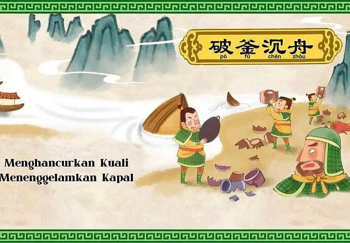 Idiom Tiongkok - Menghancurkan Kuali Menenggelamkan Kapal (破釜沉舟)