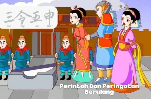 Idiom Tiongkok - Perintah Dan Peringatan Berulang (三令五申)